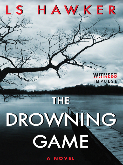 Title details for The Drowning Game by LS Hawker - Available